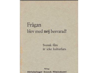 Frågan blev med nej besvarad! Svensk film är icke kulturfara