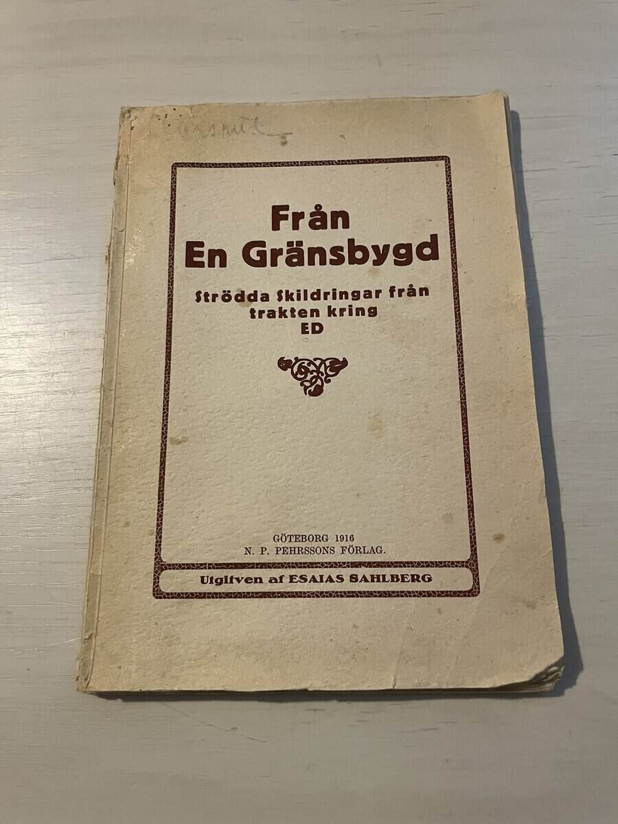 Från en gränsbygd - Strödda skildringar från trakten kring Ed