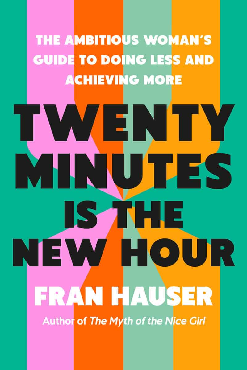 Fran Hauser : Twenty Minutes Is the New Hour