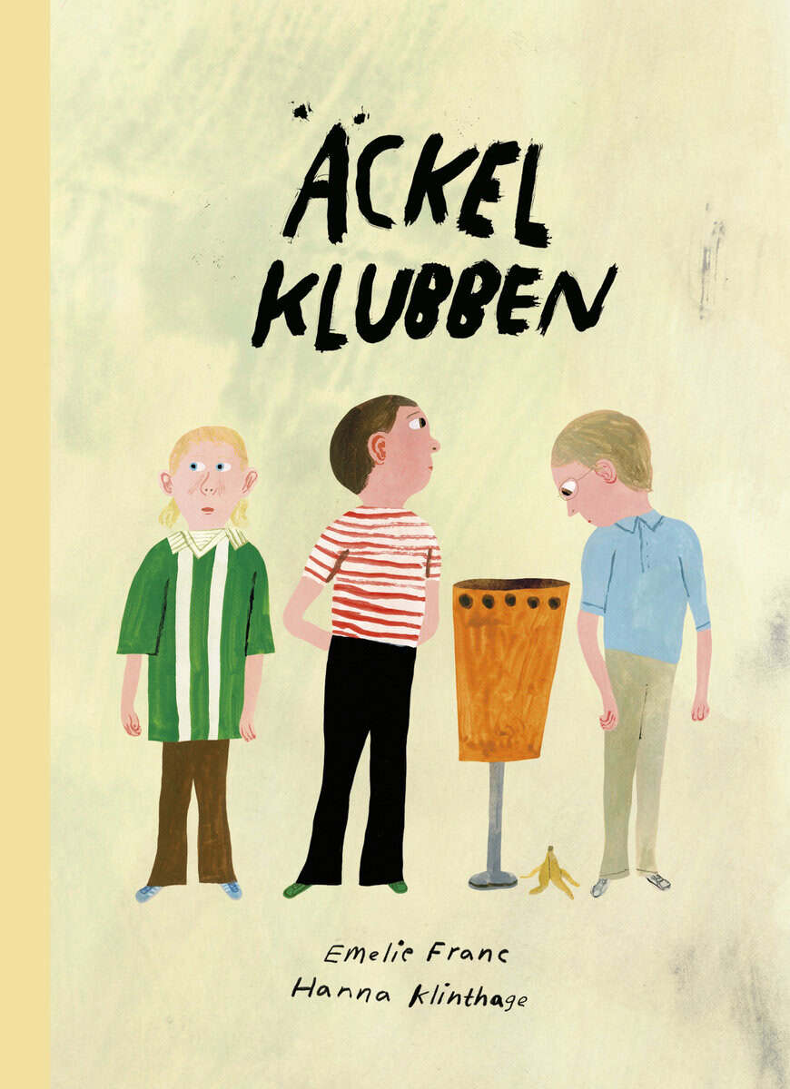 Franc, Emelie ; Klinthage, Hanna : Äckelklubben