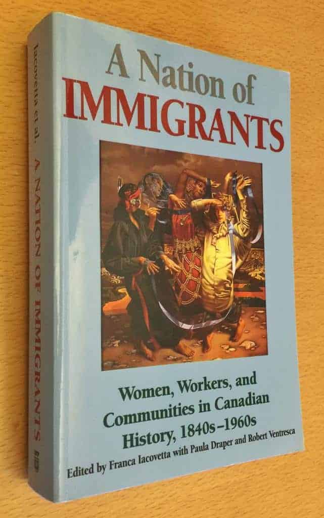 Iacovetta, Franca ; Draper, Paula ; Ventresca, Robert (eds.) : A nation of immigrants
