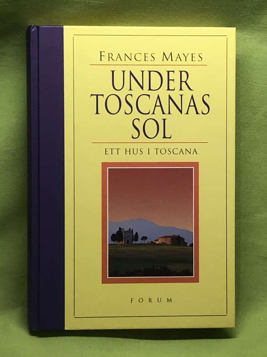 Frances Mayes : Under Toscanas sol ett hus i Toscana