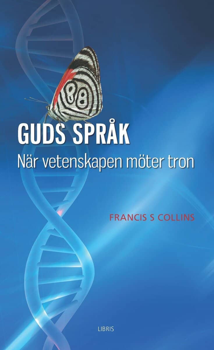 Frances S. Collins : Guds språk : när vetenskapen möter tron