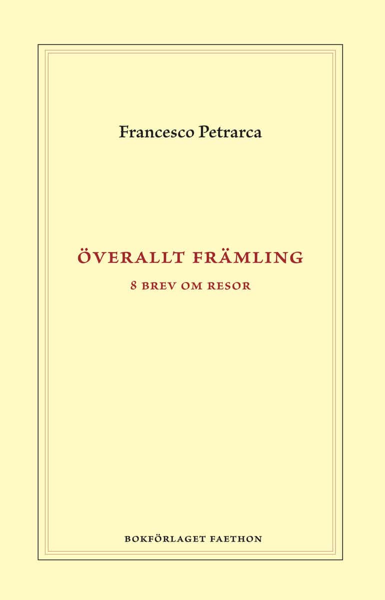 Francesco Petrarca : Överallt främling : åtta brev om resor