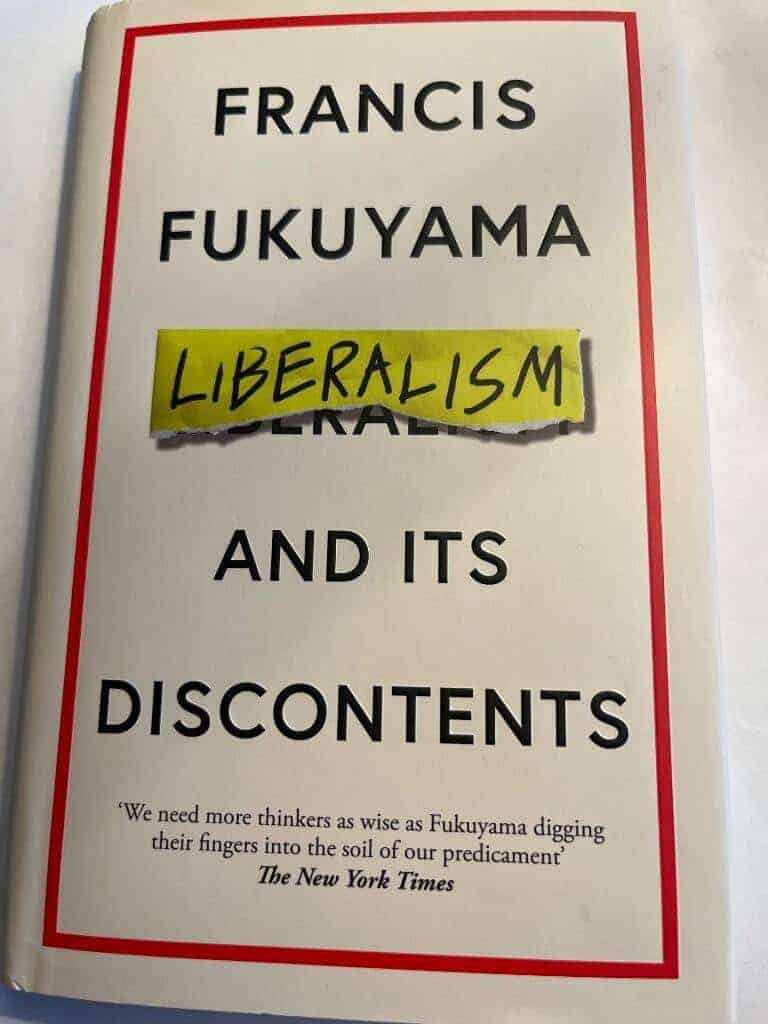 Francis Fukuyama : Liberalism and Its Discontents