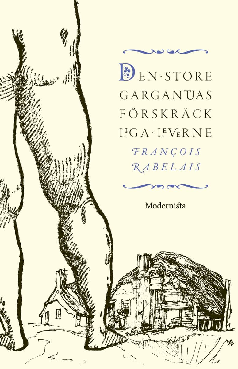 François Rabelais : Den store Gargantuas förskräckliga leverne