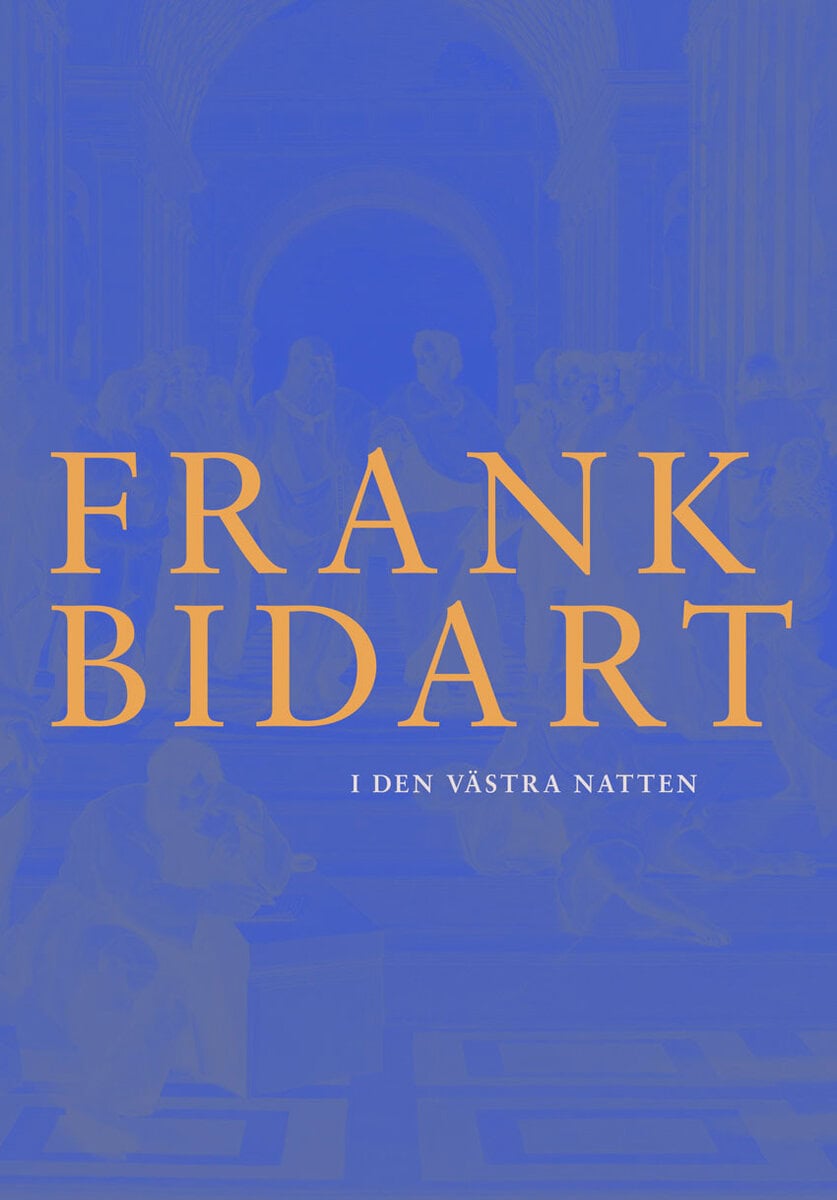 Frank Bidart : I den västra natten