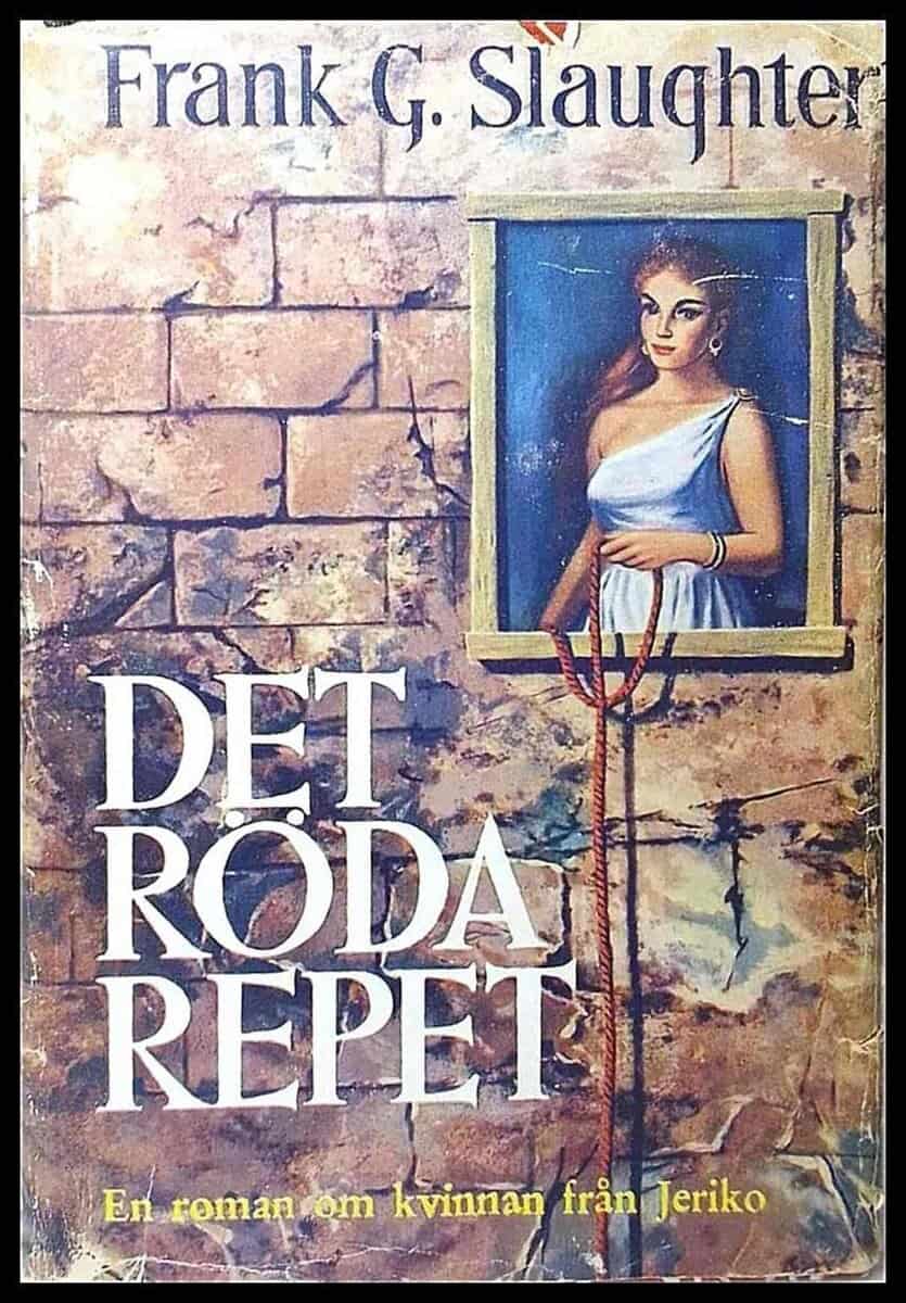 FRANK G. SLAUGHTER : Det röda repet. En roman om kvinnan från Jeriko