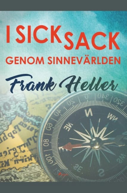 Frank Heller : I sicksack genom sinnevärlden