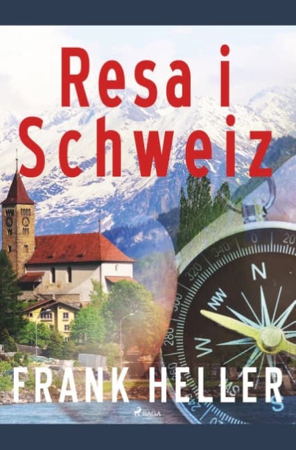 Frank Heller : Resa i Schweiz