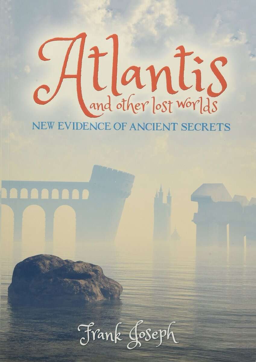 Frank Joseph : Atlantis and other lost worlds