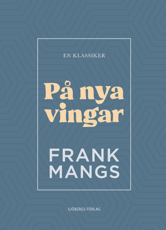 Frank Mangs : På nya vingar