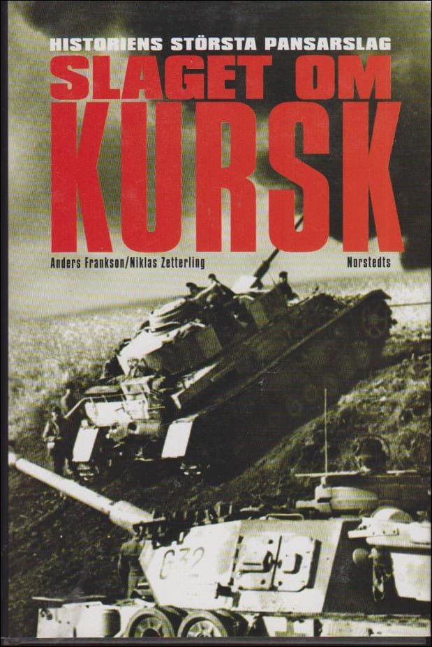 Frankson, Anders ; Zetterling, Niklas : Slaget om Kursk
