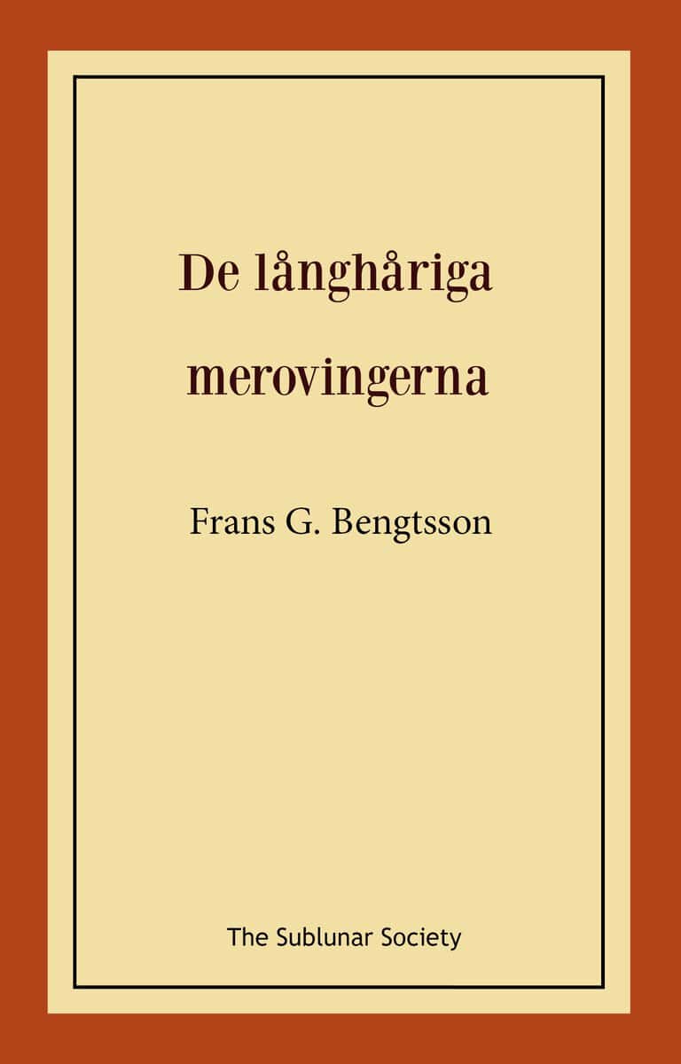 Frans G Bengtsson : De långhåriga merovingerna