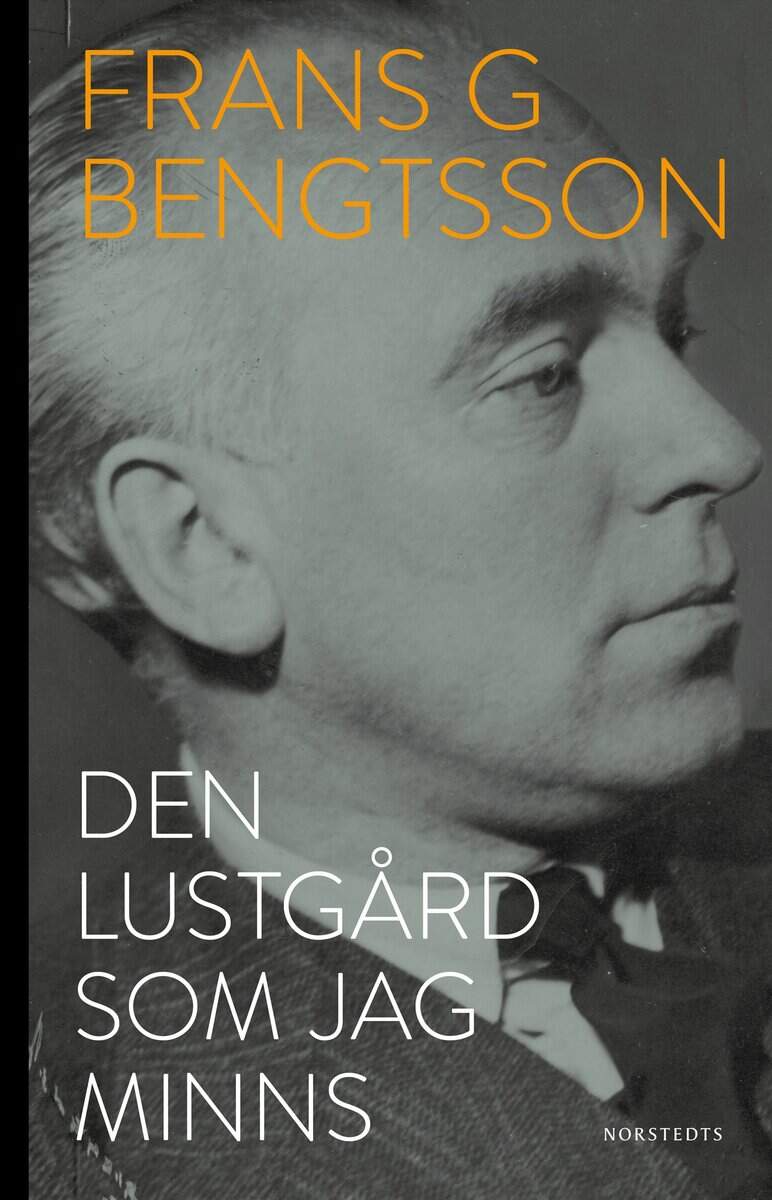 Frans G. Bengtsson : Den lustgård som jag minns