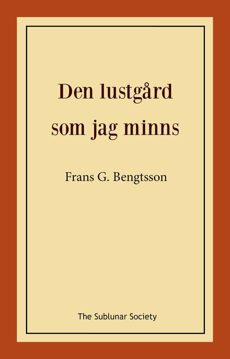 Frans G Bengtsson : Den lustgård som jag minns