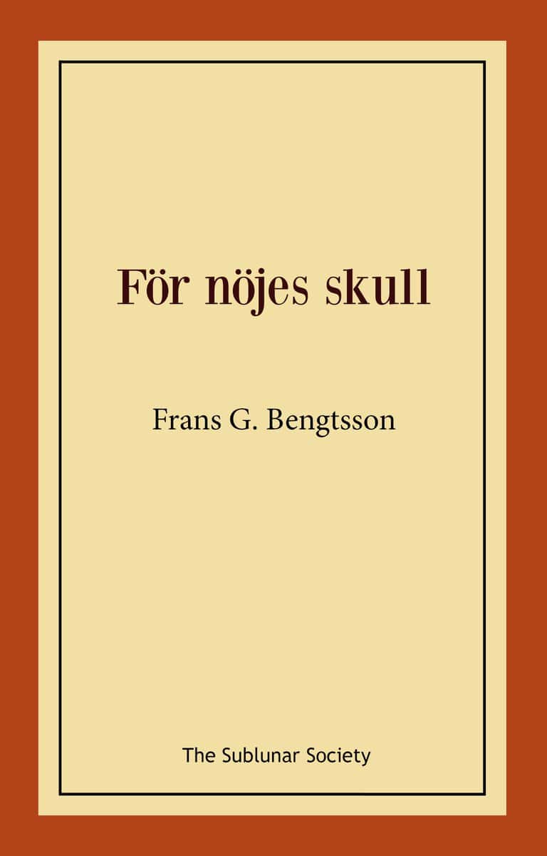 Frans G Bengtsson : För nöjes skull