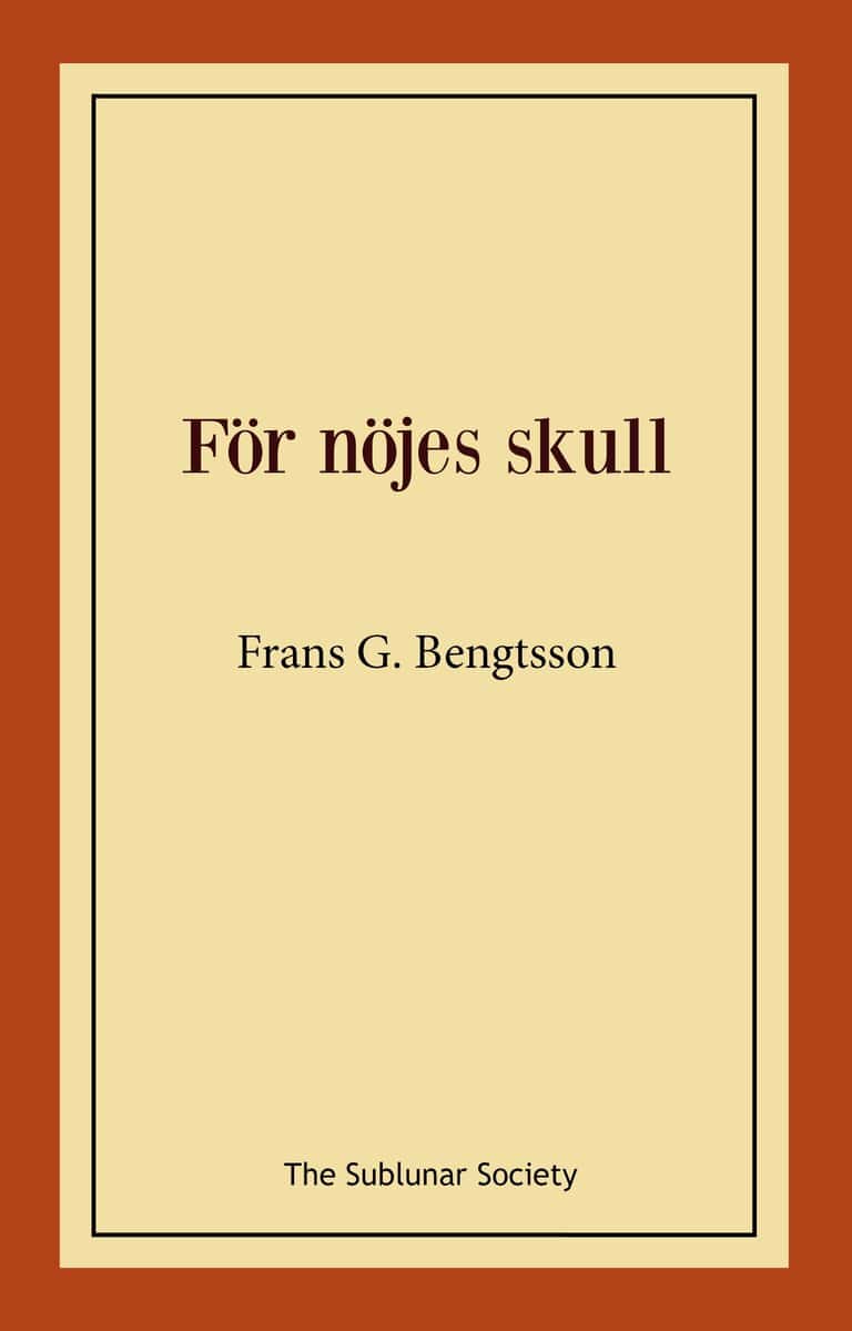 Frans G Bengtsson : För nöjes skull
