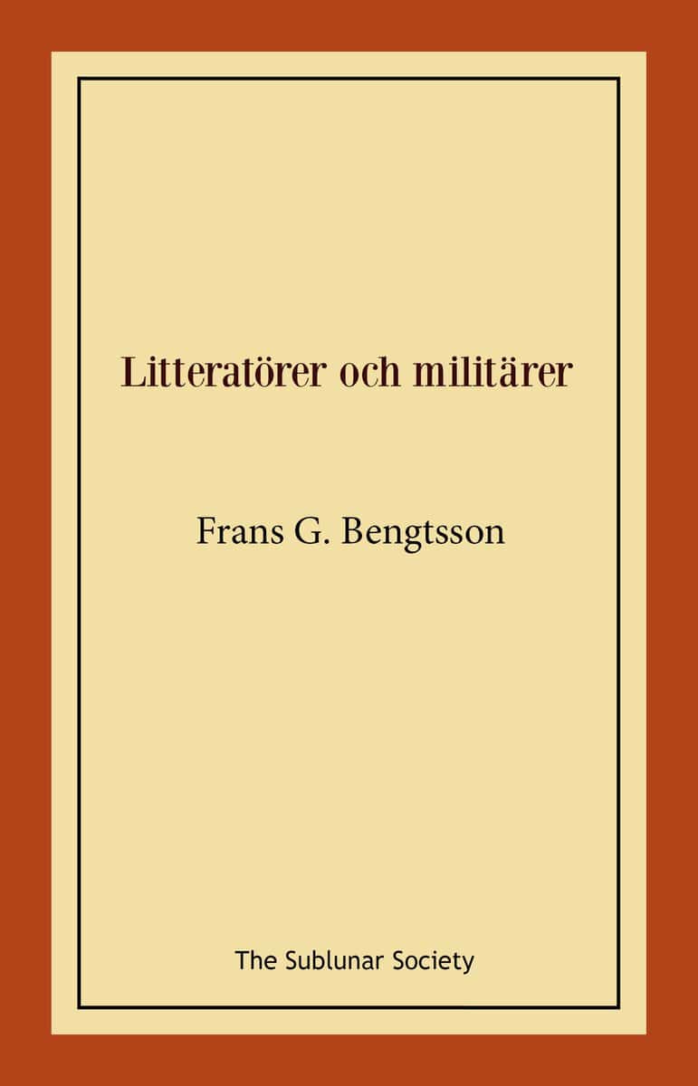Frans G Bengtsson : Litteratörer och militärer