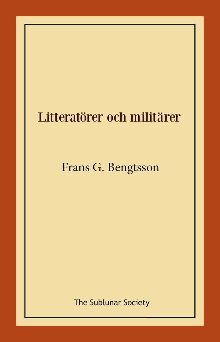 Frans G Bengtsson : Litteratörer och militärer