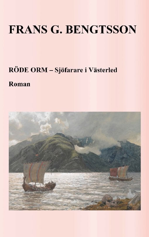Frans G. Bengtsson : Röde Orm : sjöfarare i Västerled