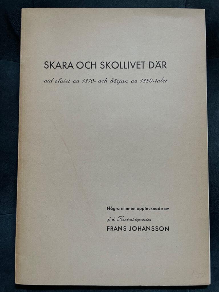 Frans Johansson : Skara och skollivet där vid slutet av 1870- och början av 1880-talet