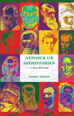 Fanon, Frantz ; Bremer, Fredrika ; Darwin, Charles ; Mill, John Stuart ; Kant, Immanuel : Axplock ur idéhistorien 2, Kant till Loytard
