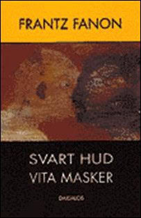 Frantz Fanon : Svart hud, vita masker