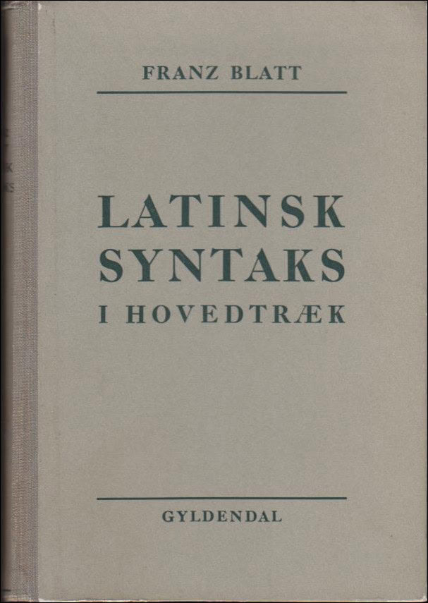Franz Blatt : Latinsk Syntaks i Hovedtræk