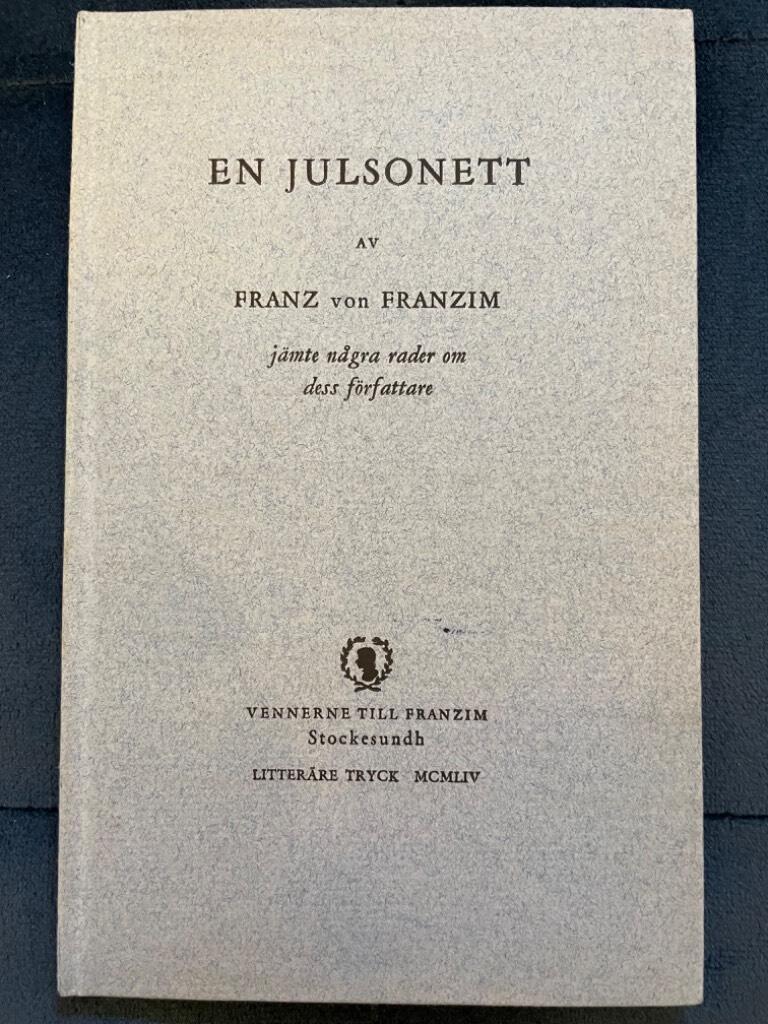 Franz Franzim : En Julsonett av Franz Franzim jämte några rader om dess författare