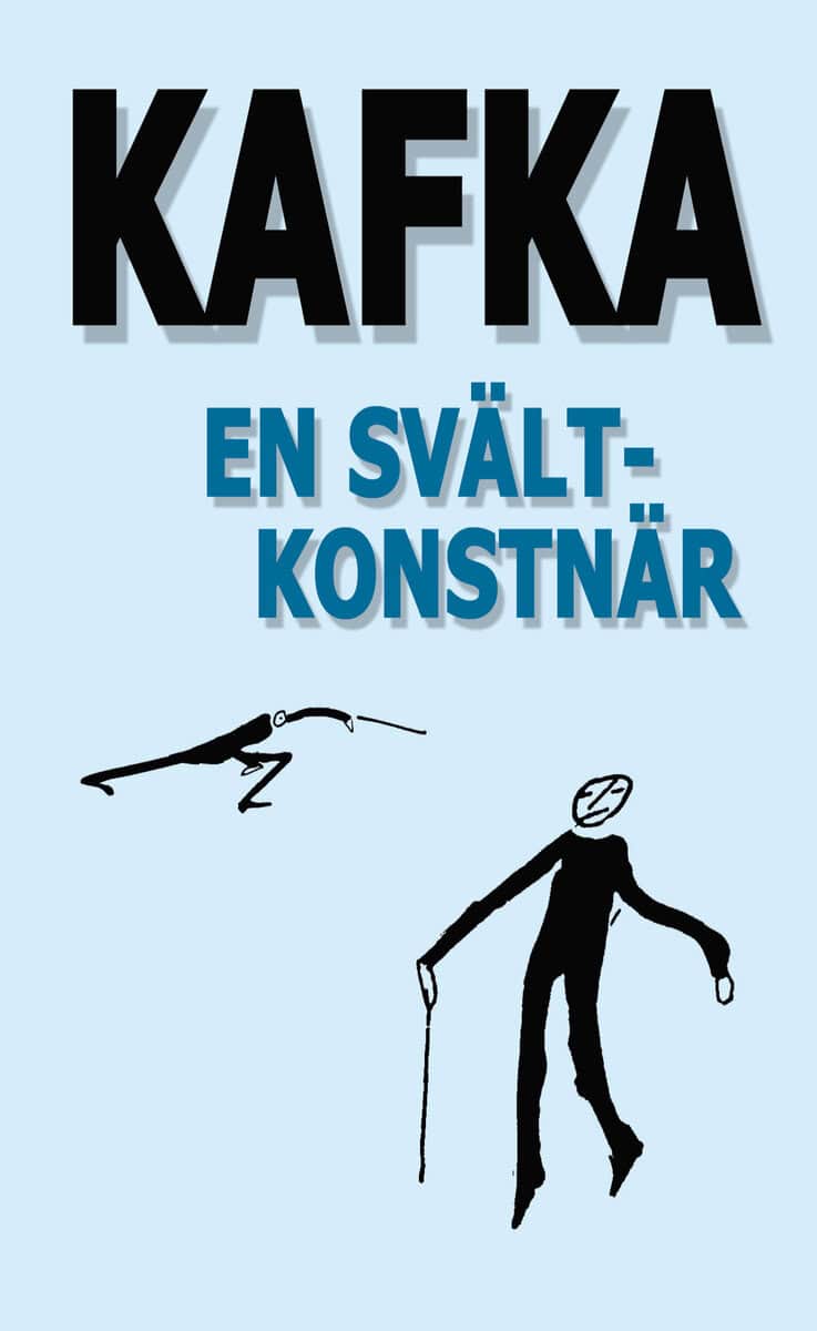 Franz Kafka : En svältkonstnär och andra texter utgivna under författarens levnad