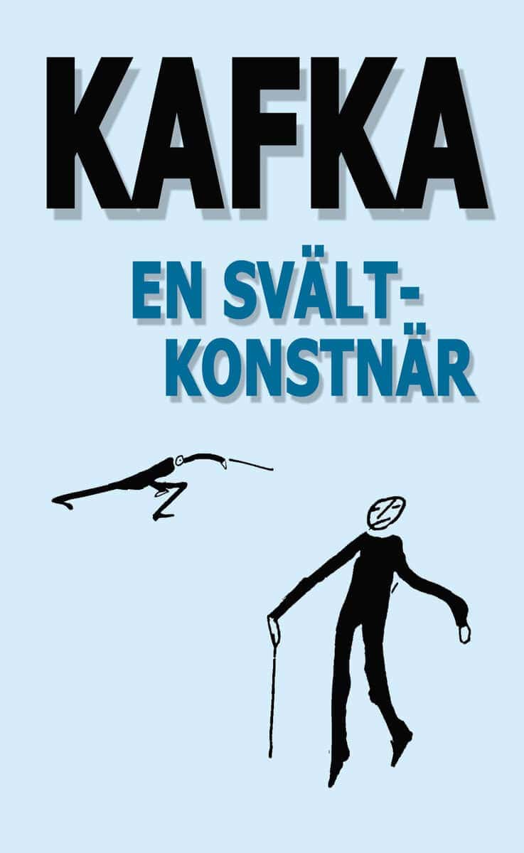 Franz Kafka : En svältkonstnär och andra texter utgivna under författarens levnad