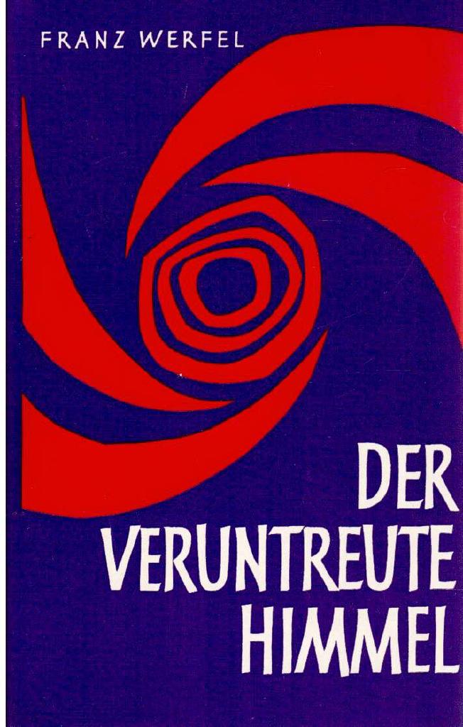 Franz Werfel : Der veruntreute Himmel. Die geschichte einer Magd. Roman