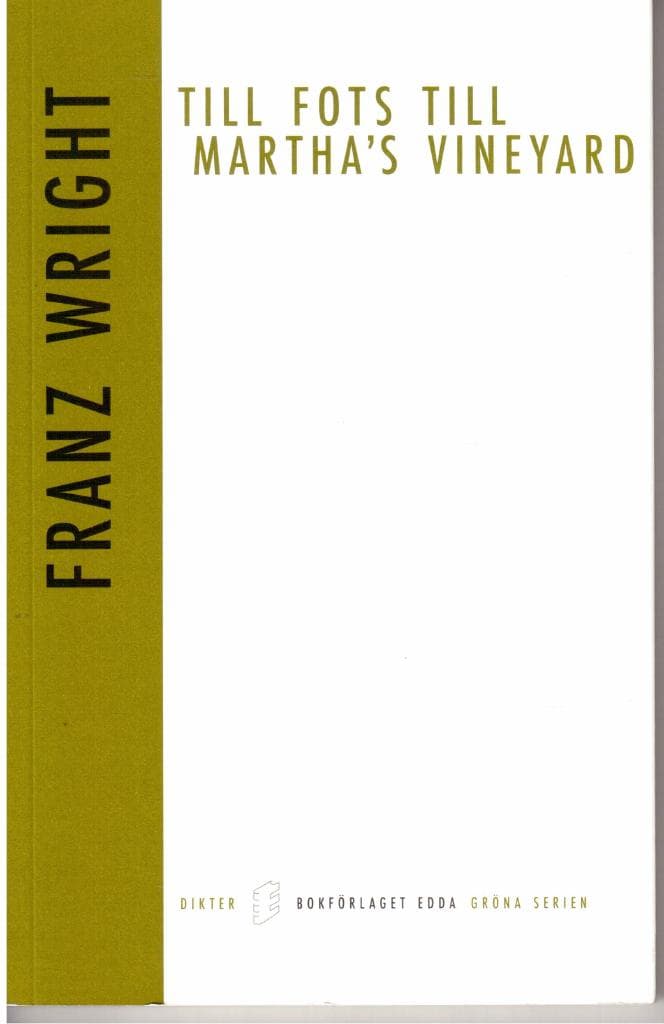 Franz Wright : Till fots till Martha`s Vineyard