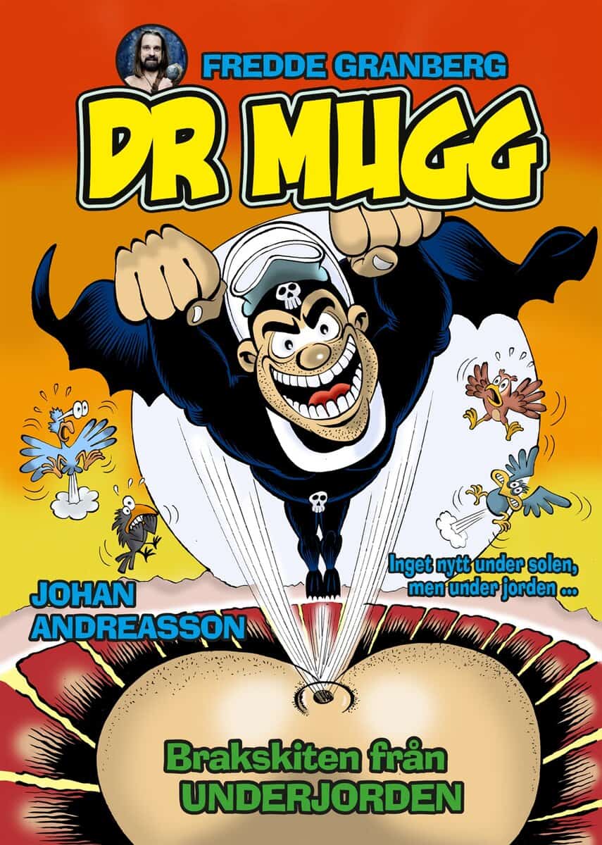 Fredde Granberg : Dr Mugg. Brakskiten från underjorden