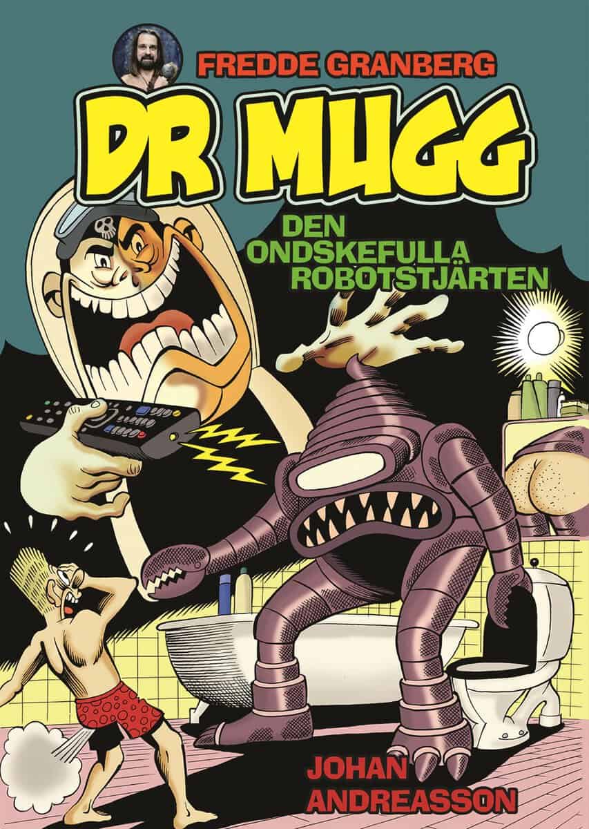 Fredde Granberg : Dr Mugg. Den ondskefulla robotstjärten