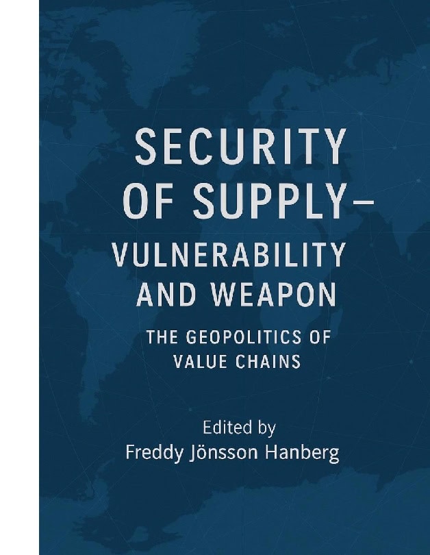 Freddy Jönsson Hanberg : Security of supply - vulnerability and weapon