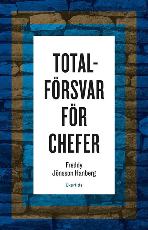 Freddy Jönsson Hanberg : Totalförsvar för chefer