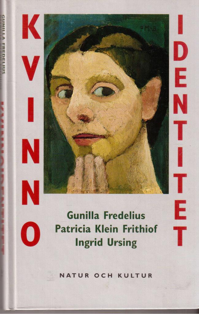 Fredelius, Gunilla ; Klein Frithiof, Patricia ; Ursing, Ingrid : Kvinnoidentitet. Dynamisk kvinnopsykologi i ett livsloppsperspektiv