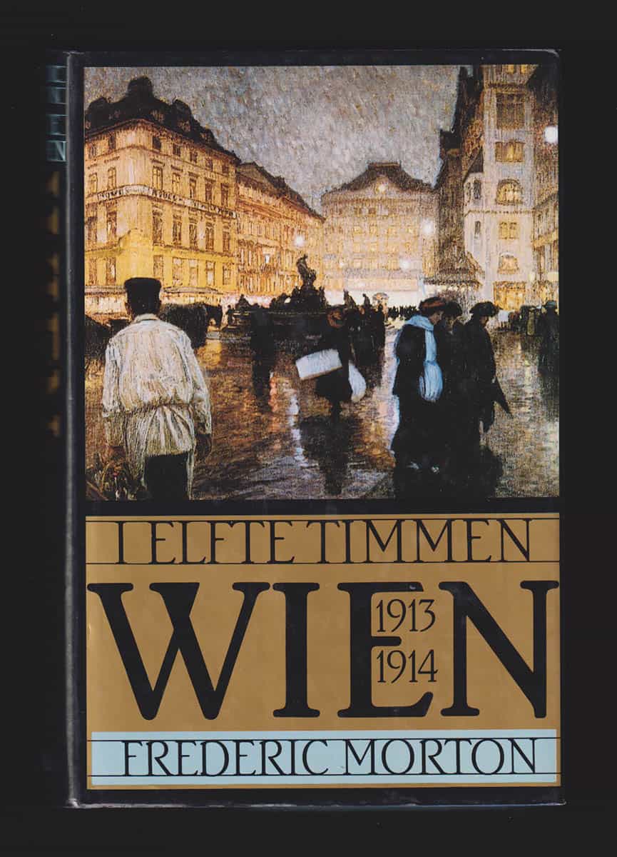 Frederic Morton : I elfte timmen. Wien 1913-1914