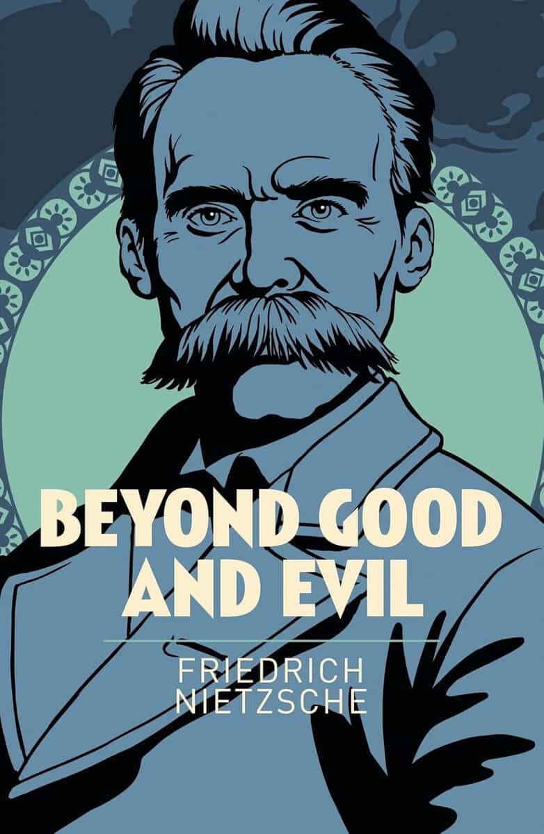 Frederich Nietzsche : Beyond good and evil