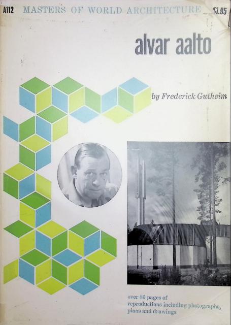 Frederick Gutheim : Alvar Aalto