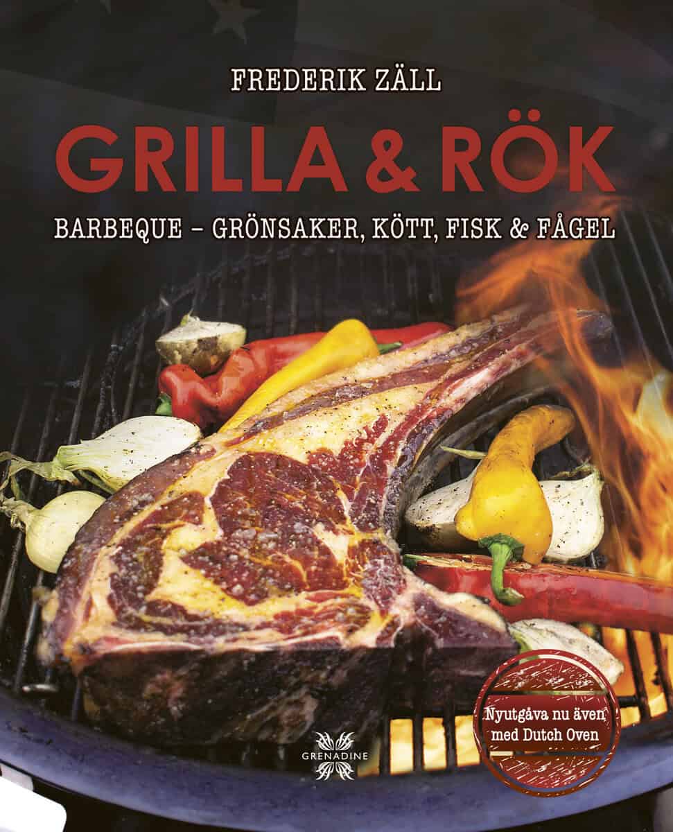 Frederik Zäll : Grilla & rök : barbeque - grönsaker, kött, fisk & fågel