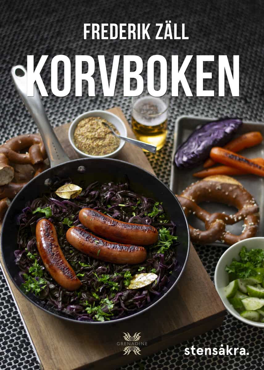 Frederik Zäll : Korvboken : recept för vardags, gryta och fest