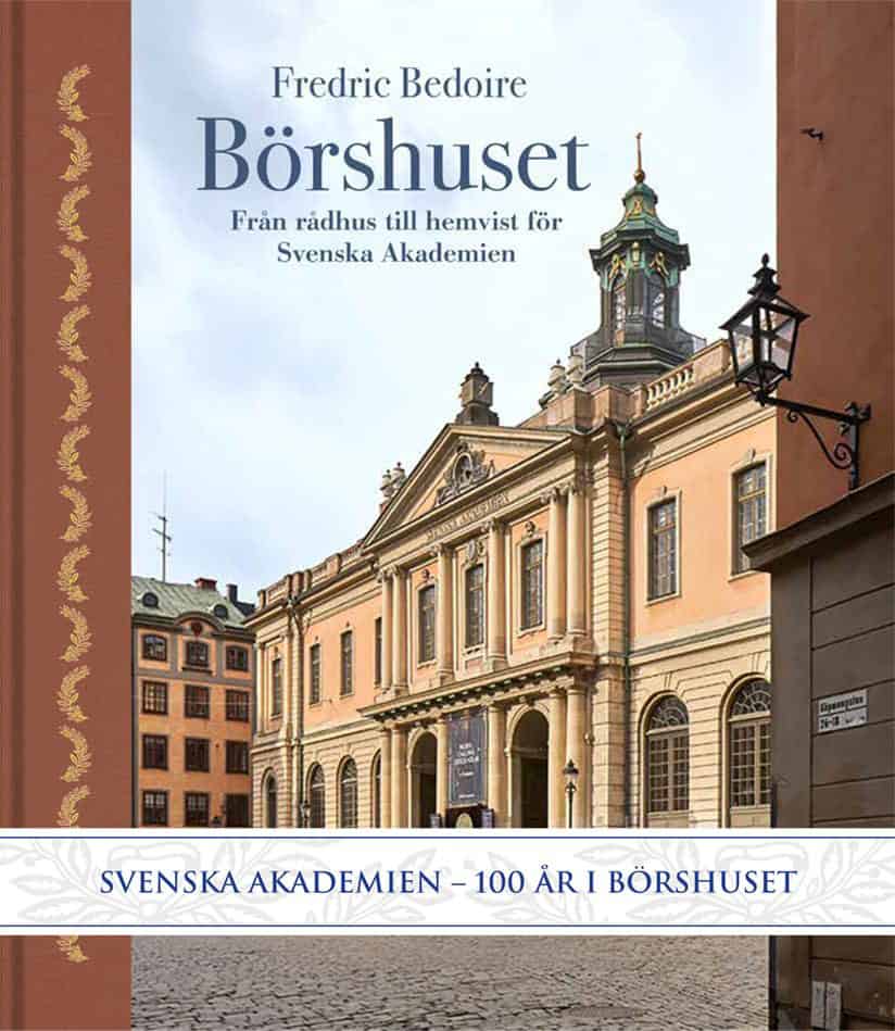 Fredric Bedoire : Börshuset : från rådhus till hemvist för Svenska Akademien