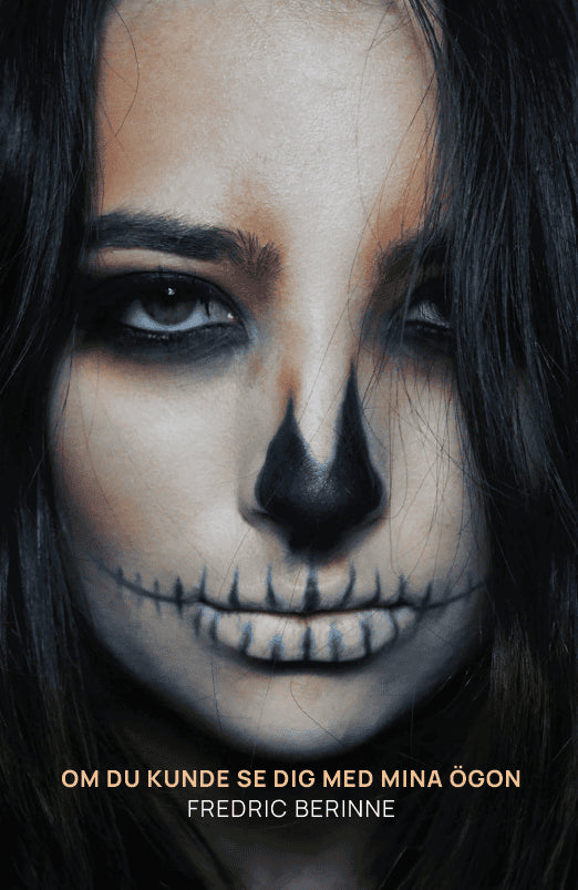 Fredric Berinne : Om du kunde se dig med mina ögon