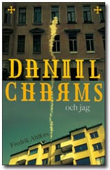Fredrik Ahlfors : Daniil Charms och jag