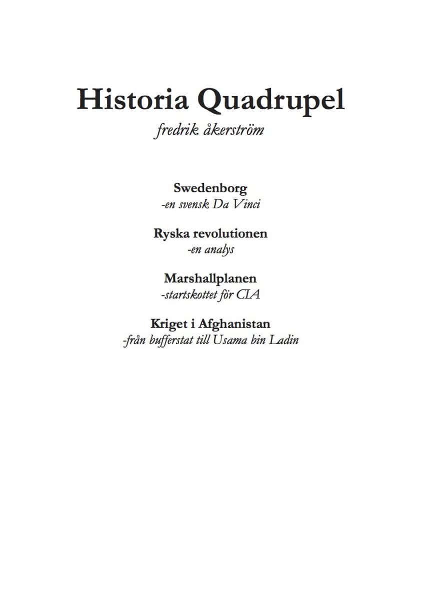 Fredrik Åkerström : Historia Quadrupel