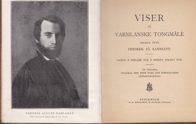 Fredrik August Dahlgren : Viser på Varmlandske tongmåle deckta åttå Fredrik på Rannsätt , Gamle å speller nye å sprett sprang nye Ny upplaga, tillökad med siste viser och författarens lefnadsteckning