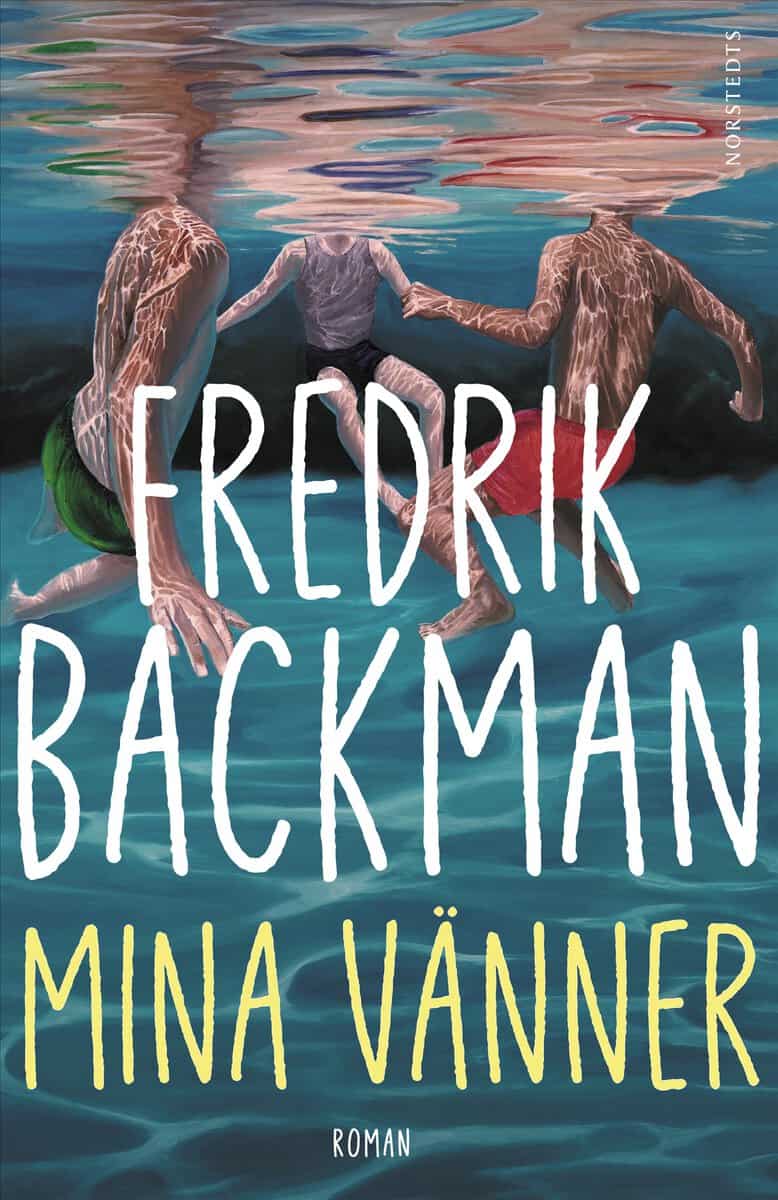 Fredrik Backman : Mina vänner